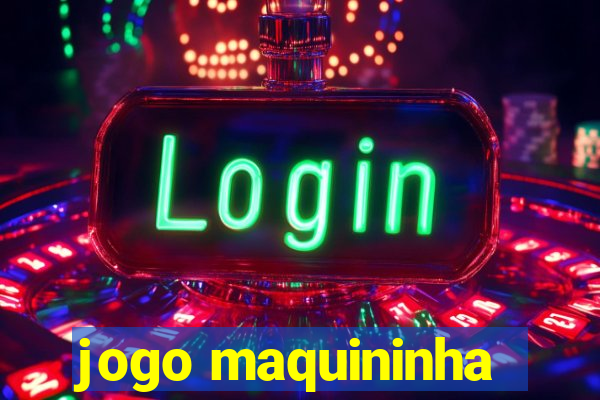 jogo maquininha